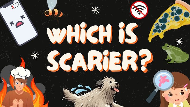 Which is Scarier?